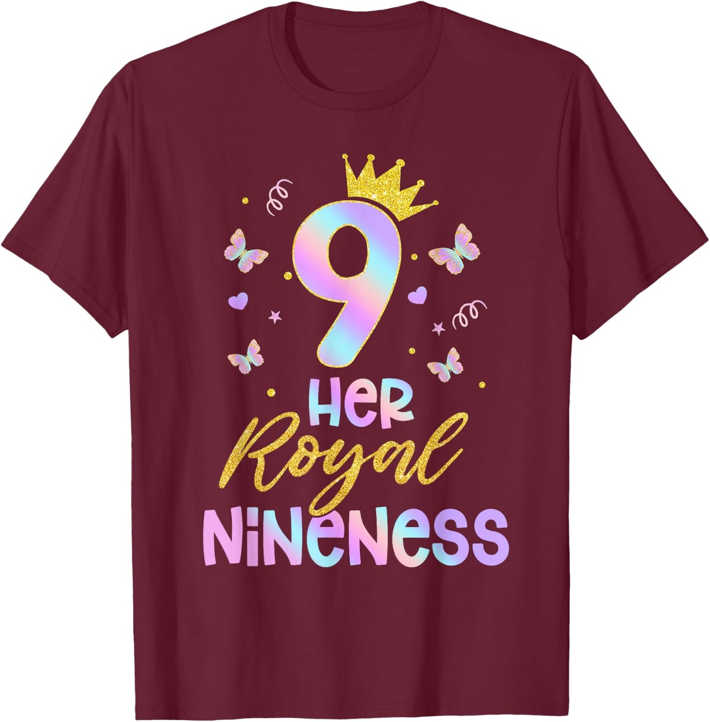 Her Royal Nineness Birthday Decorations 9th Birthday Girl T-Shirt - T-Shirt | Maroon