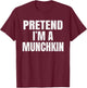 Pretend I'm A Munchkin Easy Halloween Family Group Costume T-Shirt - T-Shirt | Maroon