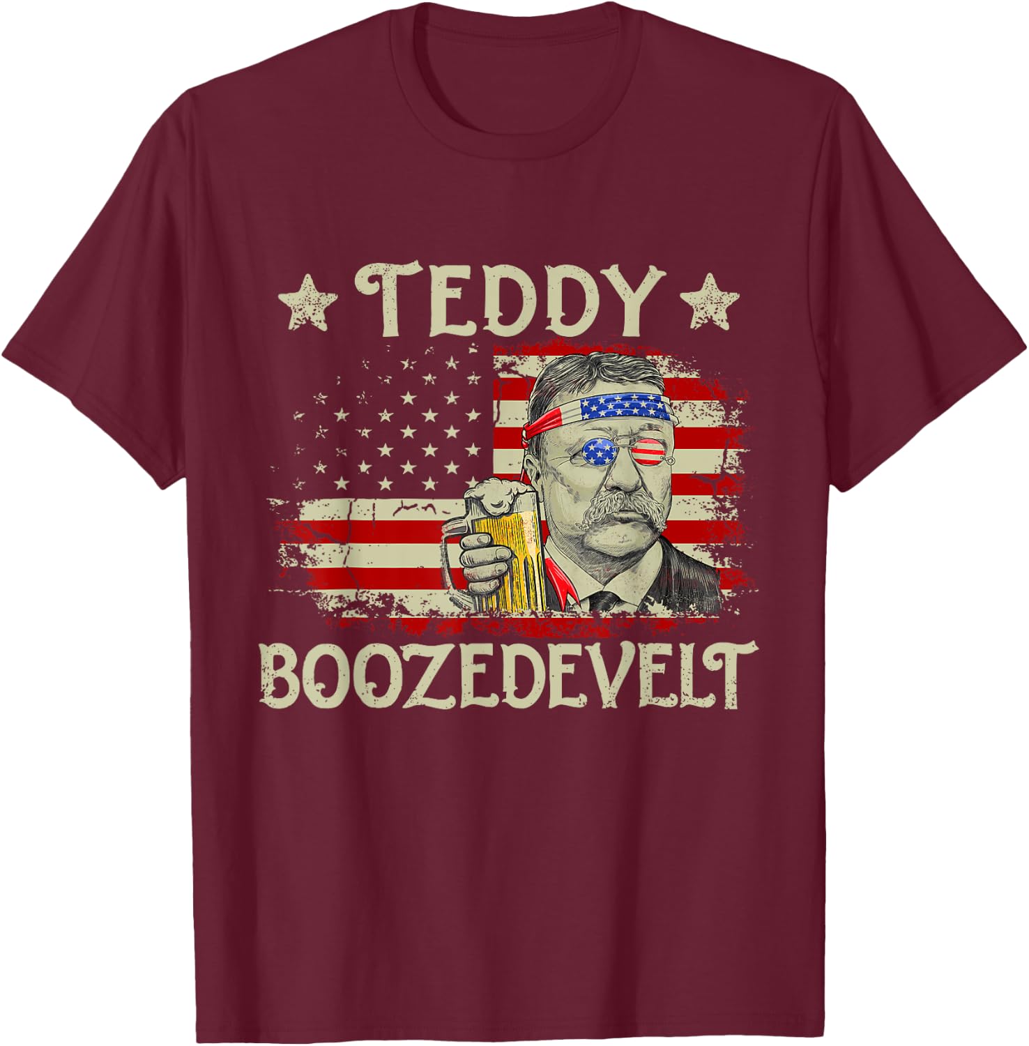 Teddy Boozedevelt Funny Beer Drinking US President T-Shirt - T-Shirt | Maroon