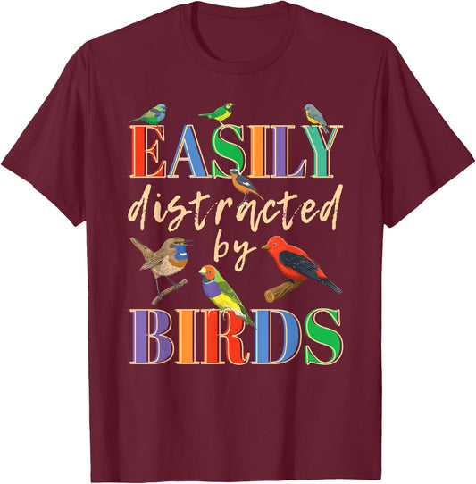 Easily Distracted By Birds Funny Bird Lover T-Shirt - T-Shirt | Maroon