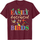 Easily Distracted By Birds Funny Bird Lover T-Shirt - T-Shirt | Maroon