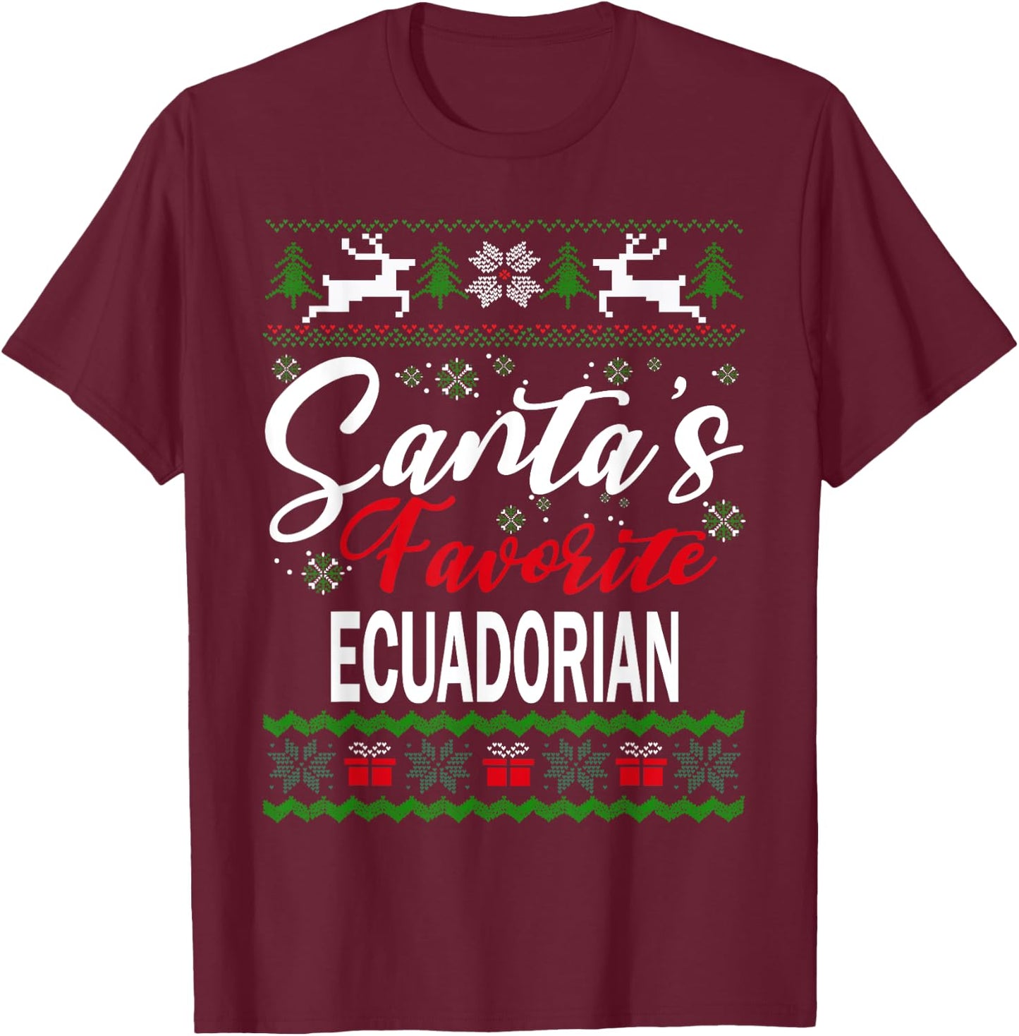Santas Favorite Ecuadorian Ecuador Christmas Ugly Sweater T-Shirt - T-Shirt | Maroon