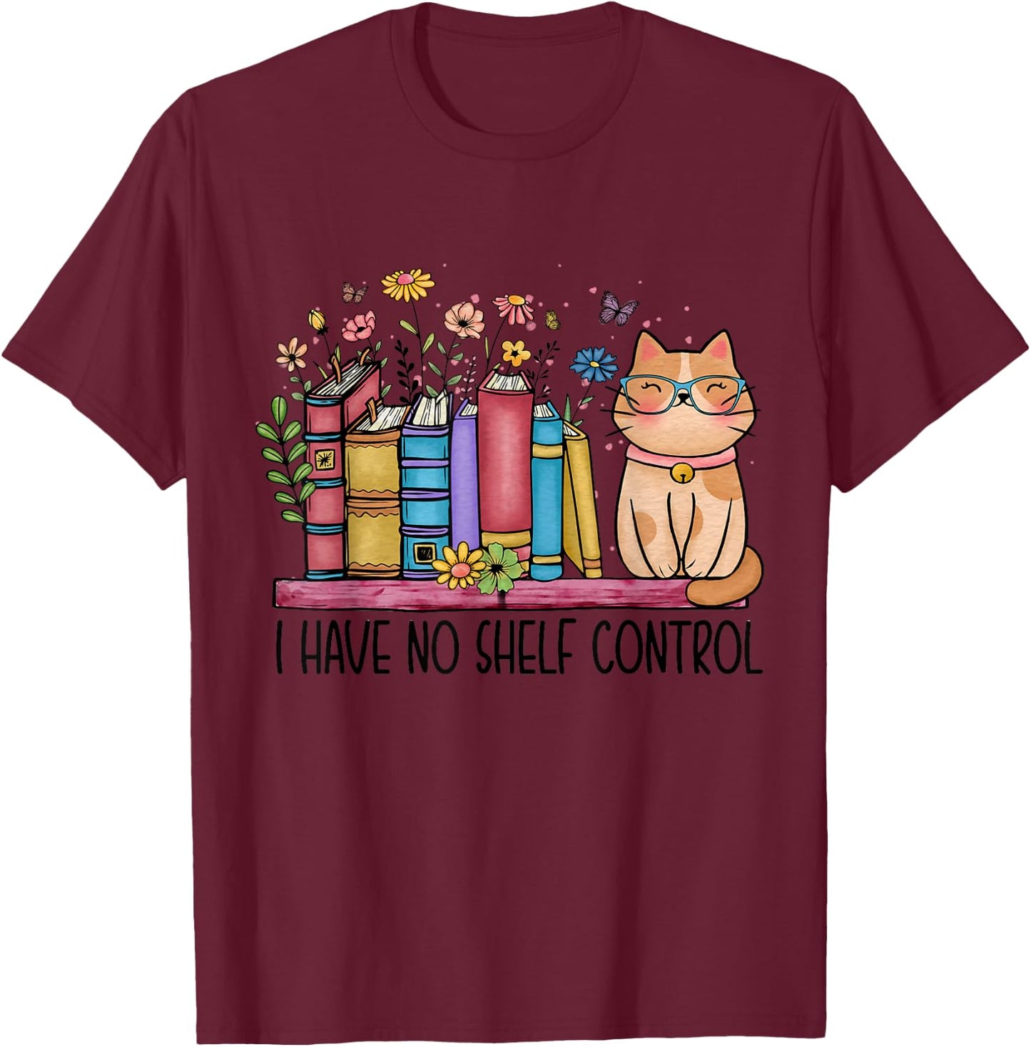 I Have No Shelf Control Literature Library Book Cat Lovers T-Shirt - T-Shirt | Maroon