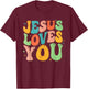Jesus Loves You Retro Groovy Style Graphic Design Women T-Shirt - T-Shirt | Maroon