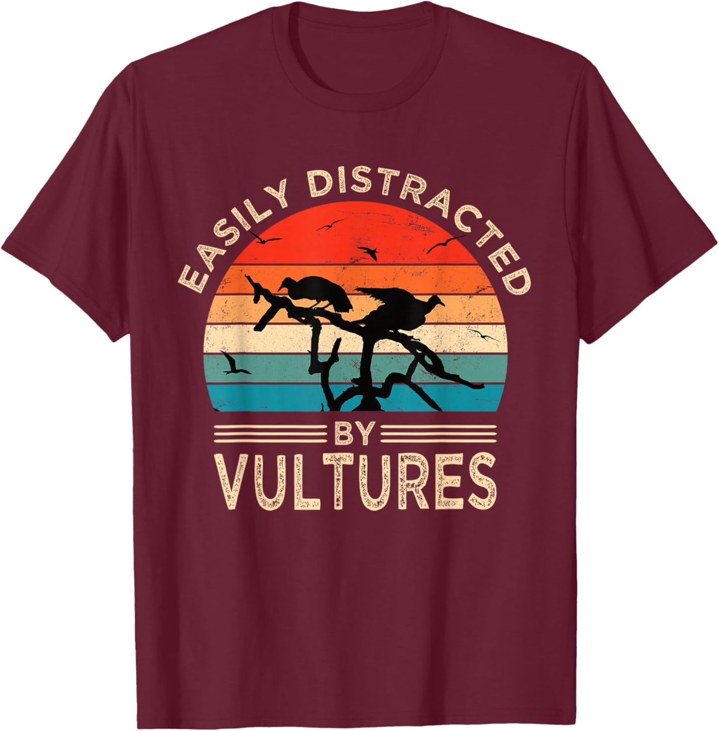 Easily Distracted By Vultures Vintage Funny Vulture T-Shirt - T-Shirt | Maroon