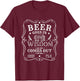 Beer Goes In Wisdom Comes Out Funny Drinking T-Shirt - T-Shirt | Maroon