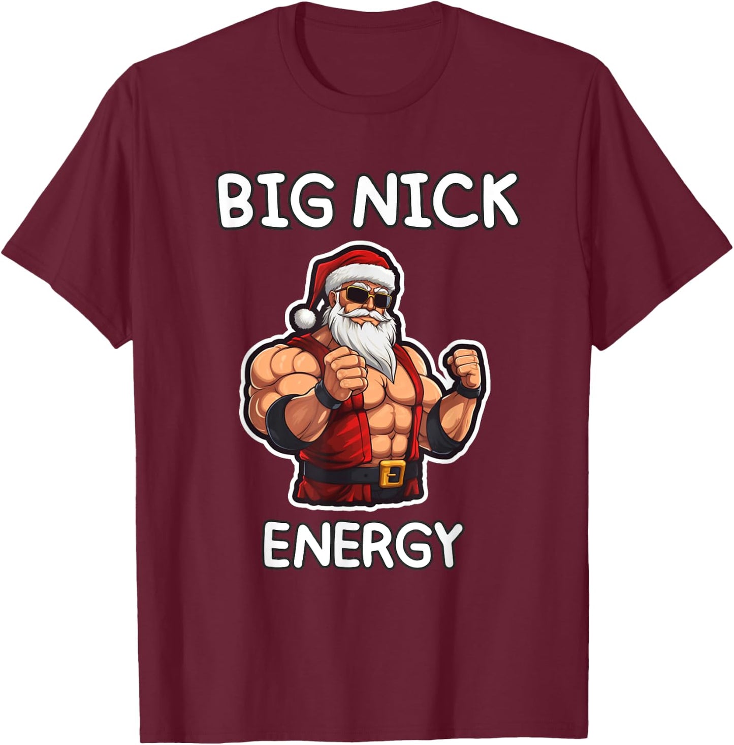 Big Nick Energy Santa Claus Funny Christmas T-Shirt - T-Shirt | Maroon