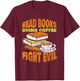 Books Reading Coffee Drinking Fighting Evil Readers Reading T-Shirt - T-Shirt | Maroon