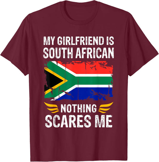 My Girlfriend Is South African Nothing Scares Me T-Shirt - T-Shirt | Maroon
