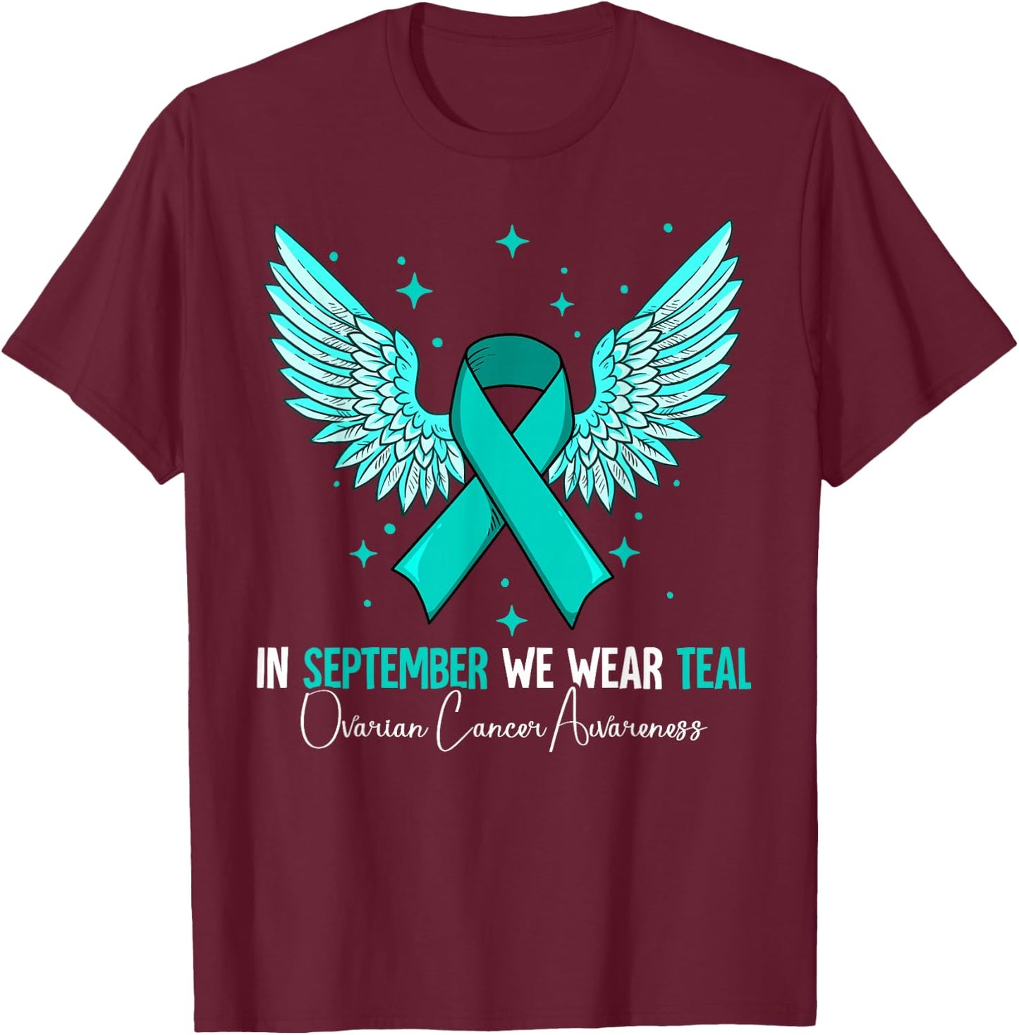 In September We Wear Teal Ovarian Cancer Awareness T-Shirt - T-Shirt | Maroon