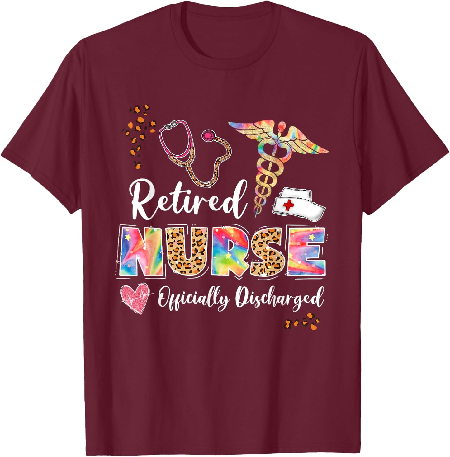 Tie Dye Retired Nurse Official Discharged Retirement Party T-Shirt - T-Shirt | Maroon