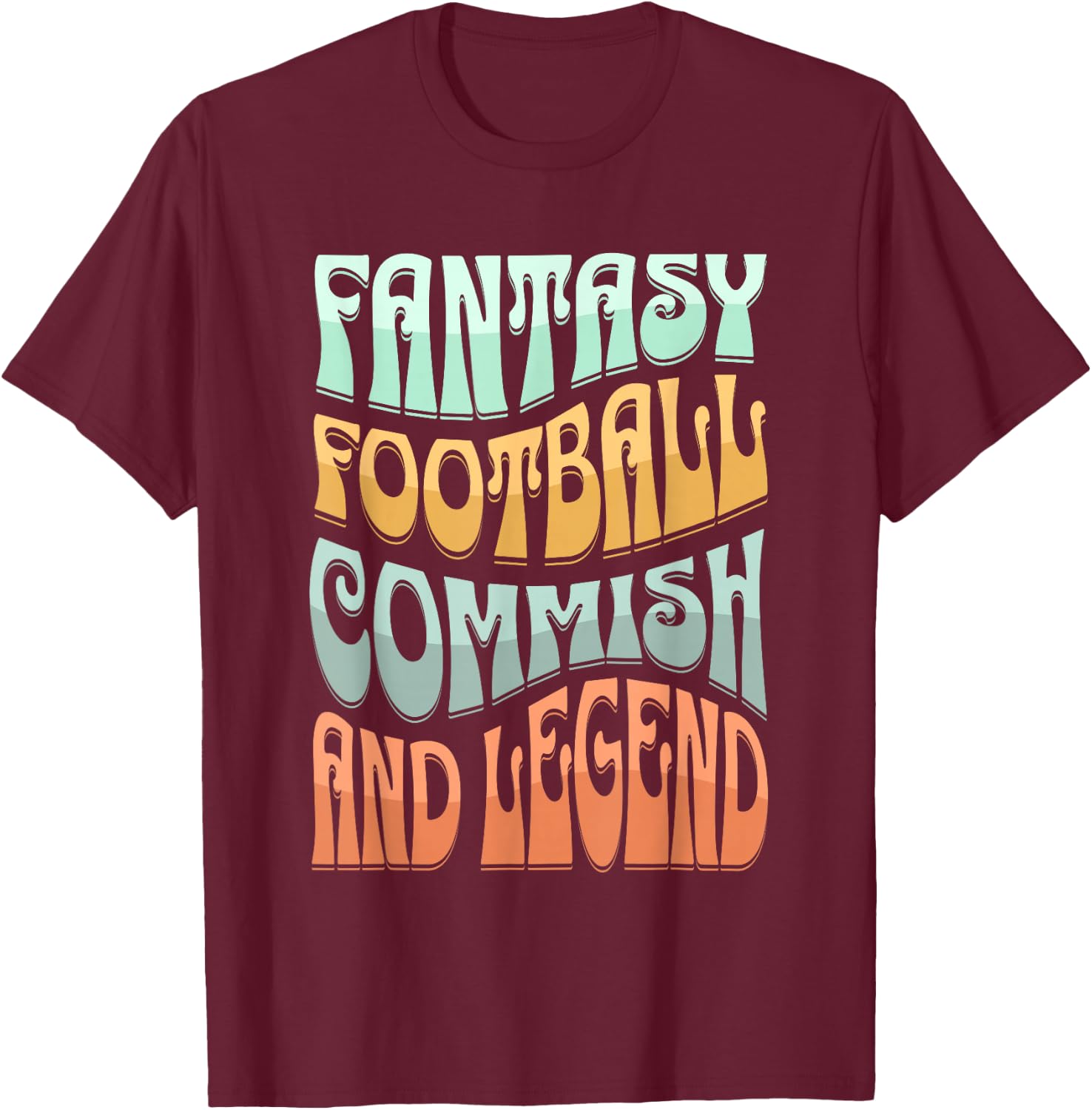 Fantasy Football Commissioner, FFL Legend, Funny Football T-Shirt - T-Shirt | Maroon