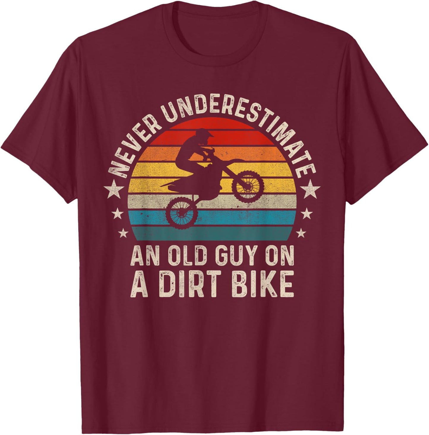 Never Underestimate An Old Guy on a Dirt Bike Funny Vintage T-Shirt - T-Shirt | Maroon