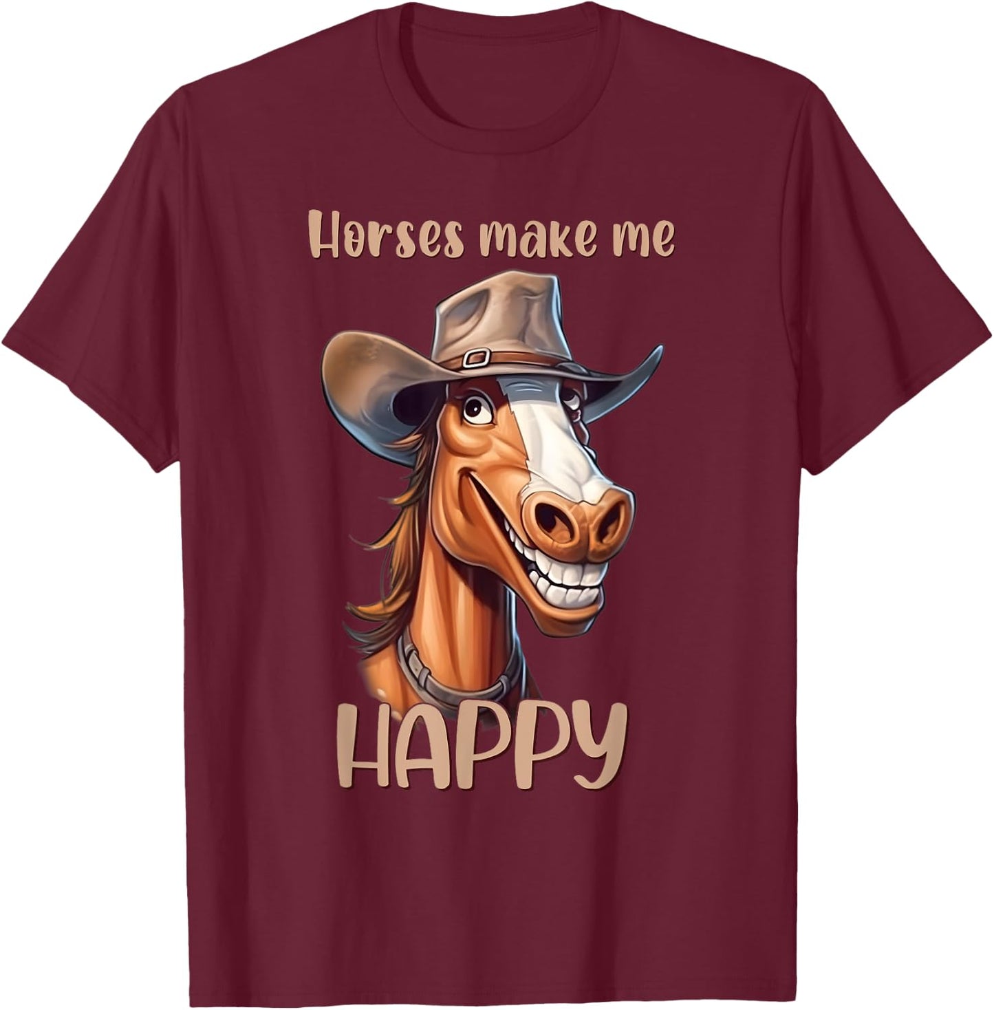 Horses Make Me Happy Funny Hat Wearing Pony T-Shirt - T-Shirt | Maroon