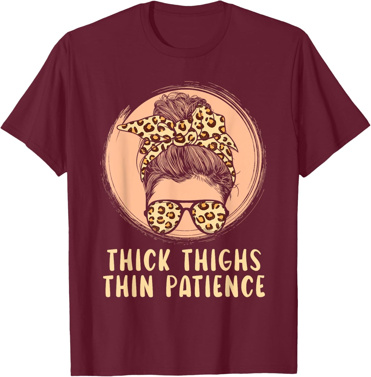 Thick Thighs Thin Patience Gym Fitness Workout Exercise T-Shirt - T-Shirt | Maroon