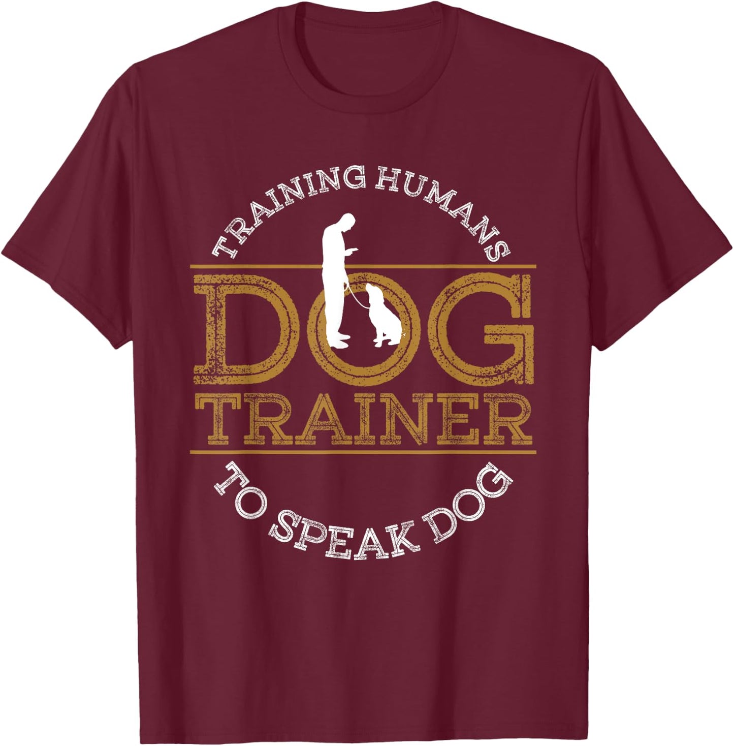 Funny Dog Training Men Women Puppy In Training Dog Agility T-Shirt - T-Shirt | Maroon