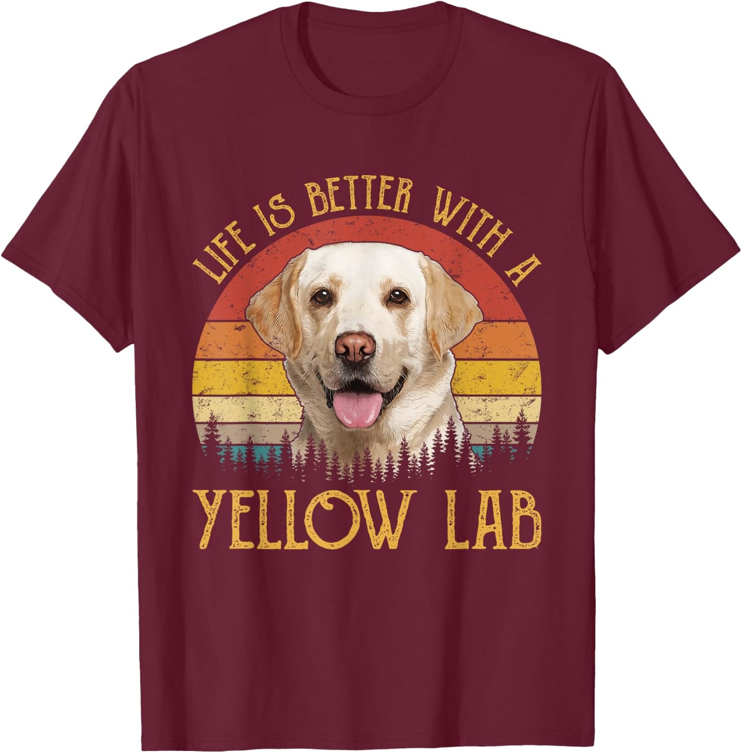 Life Is Better With A Yellow Lab Dog Labrador Retriever Men Women Girls Kids T-Shirt - T-Shirt | Maroon