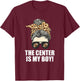 The Center is My Son - Proud Mom of Football Player T-Shirt - T-Shirt | Maroon