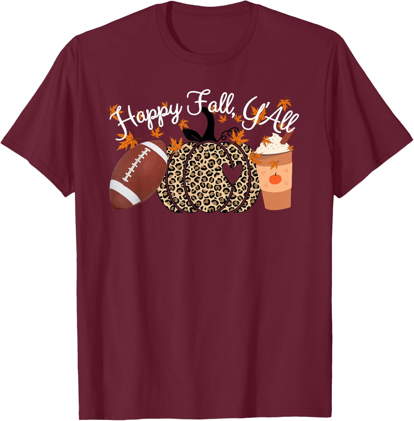 Happy Fall Y'all Leopard print Pumpkins Football and Coffee T-Shirt - T-Shirt | Maroon