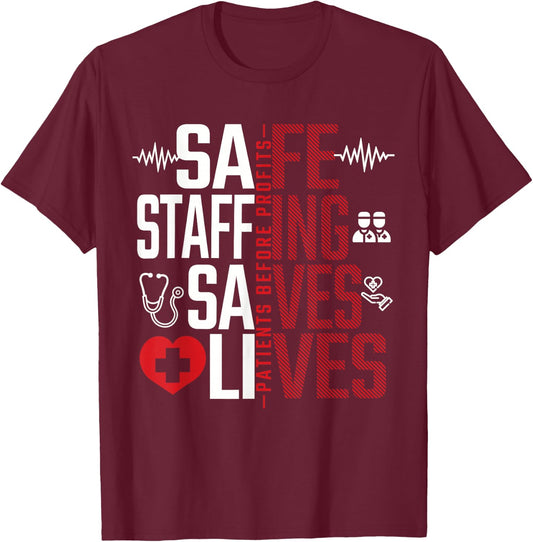 Safe Staffing Saves Lives Patients Before Profits Nurse Gift T-Shirt - T-Shirt | Maroon