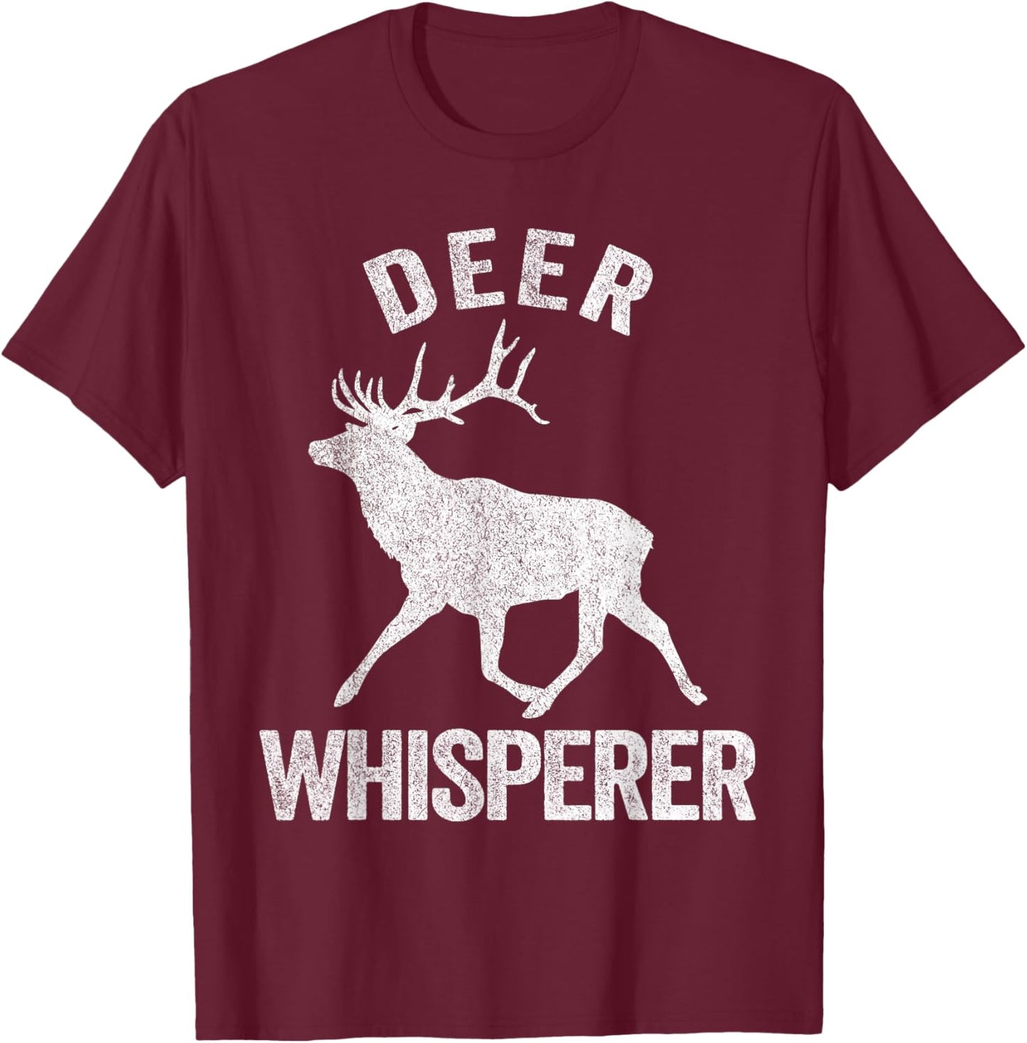 Deer Whisperer Deer Lover Funny Deer Quote T-Shirt - T-Shirt | Maroon