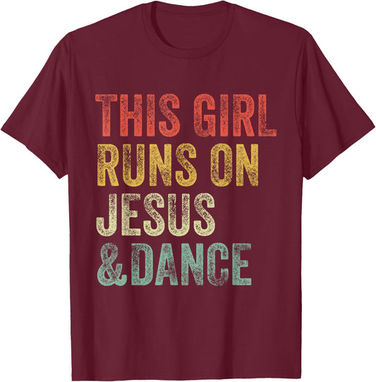 This Girl Runs On Jesus And Dance Dancing Christian Vintage T-Shirt - T-Shirt | Maroon