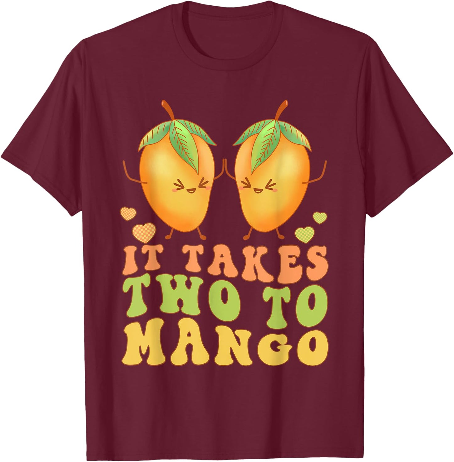 It Takes Two to Mango Funny Kawaii Pun Dad Joke Retro Dance T-Shirt - T-Shirt | Maroon