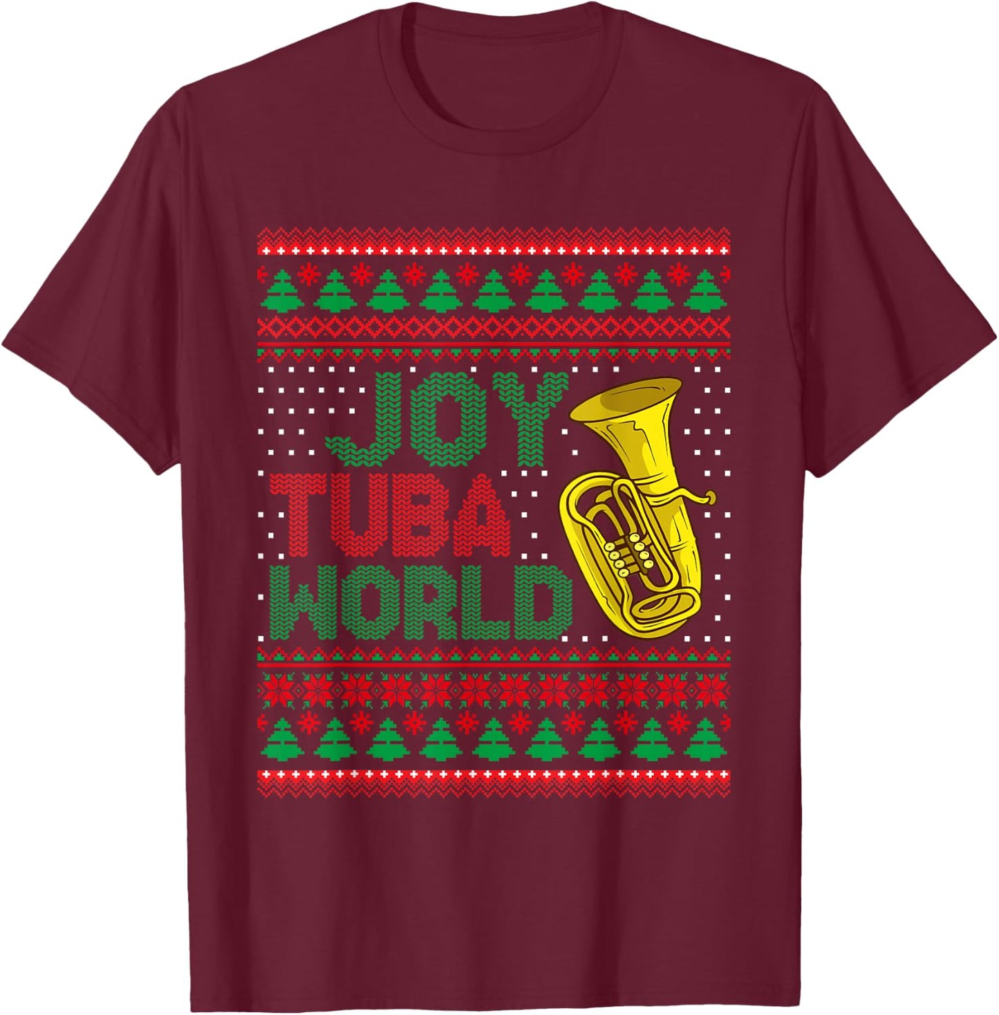 Joy Tuba World Ugly Christmas Sweater Music Lover Xmas T-Shirt - T-Shirt | Maroon