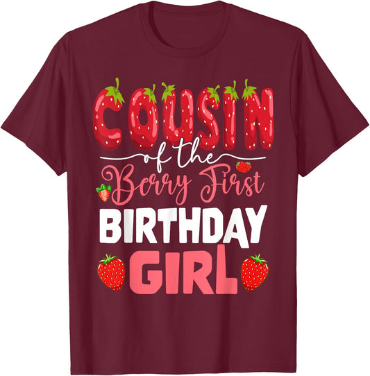 Cousin of The Berry First Birthday of Girl Strawberry Cuz T-Shirt - T-Shirt | Maroon