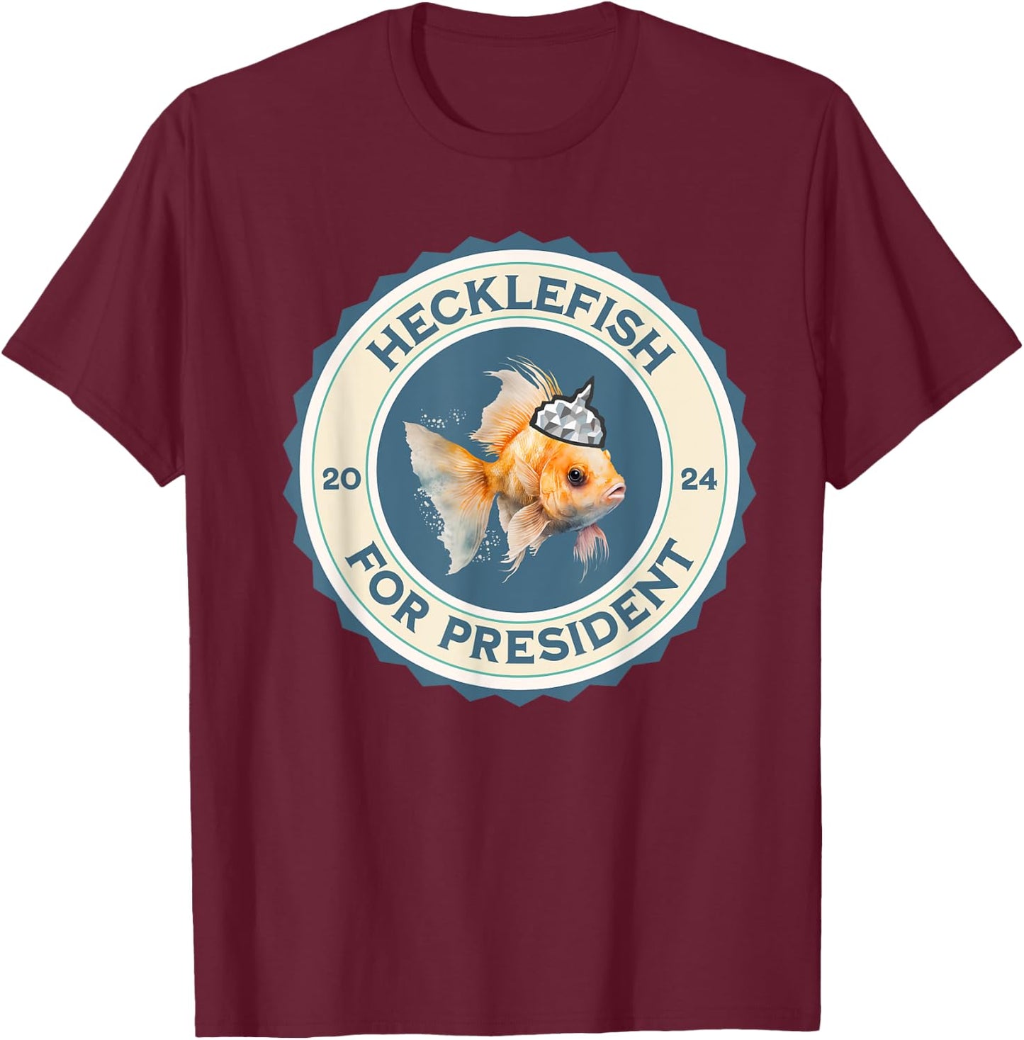Hecklefish For President 2024 T-Shirt - T-Shirt | Maroon