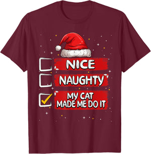 Nice Naughty My Cat Made Me Do It Christmas List Santa Claus Men Women Kids T-Shirt - T-Shirt | Maroon