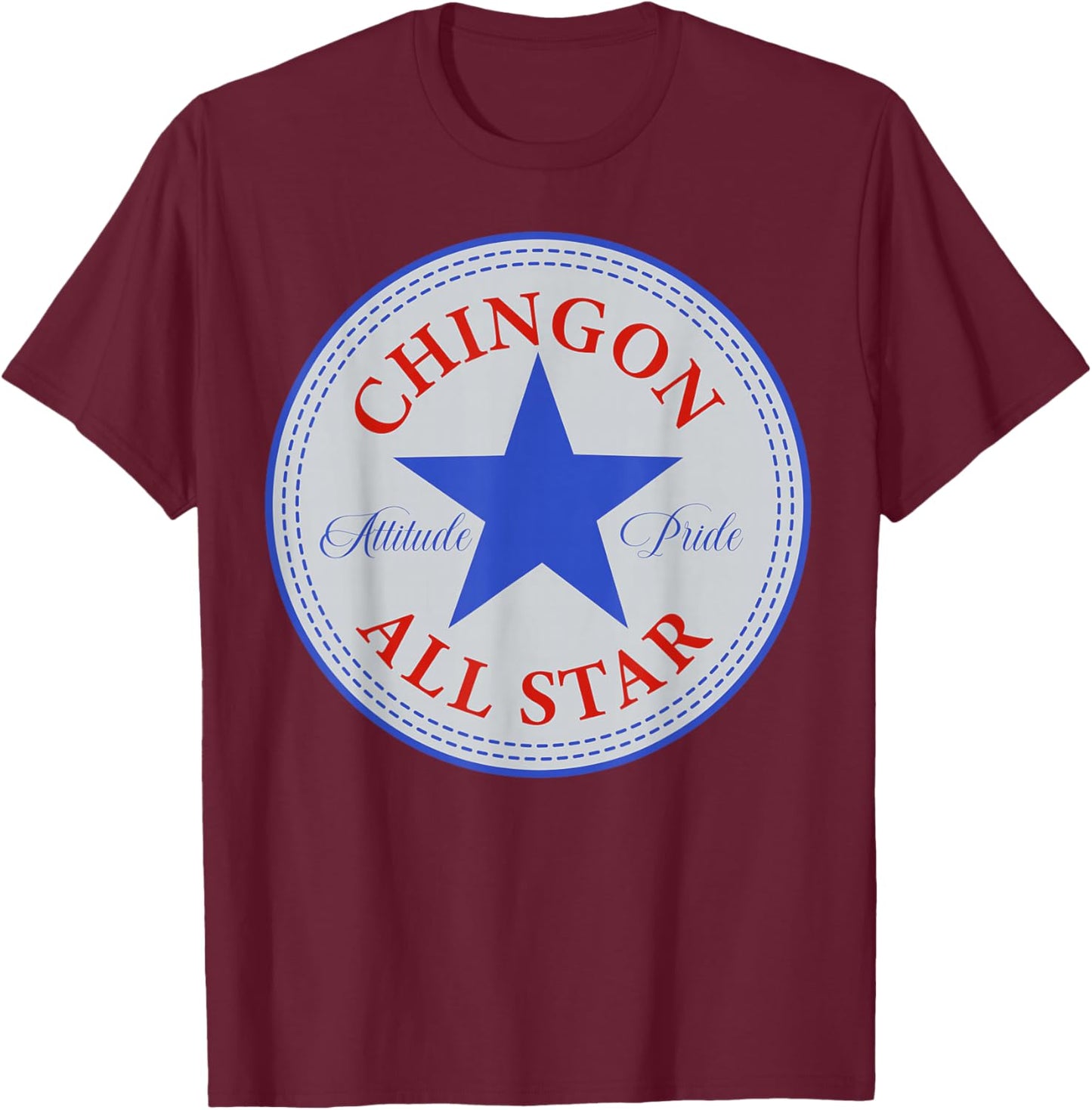 Chingon All Star Mexican Latin Pride Chicano Spanish Sayings T-Shirt - T-Shirt | Maroon