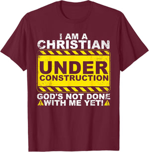 I Am A Christian Under Construction T-Shirt - T-Shirt | Maroon