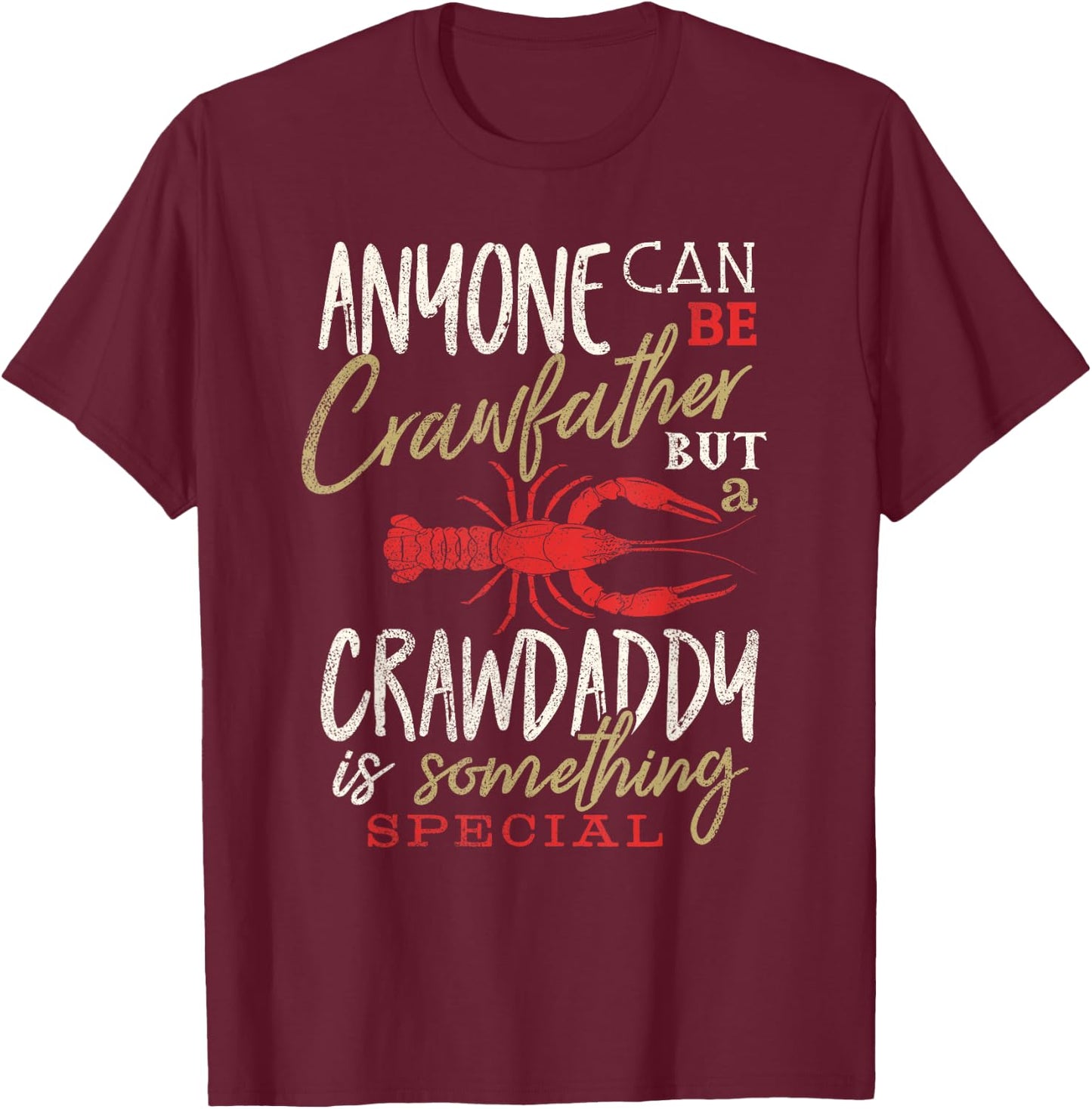 Crawfish Dad Daddy Funny Cajun Boil Crayfish Festival Men T-Shirt - T-Shirt | Maroon