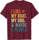 I like My Boat Dog And Maybe 3 People Funny Retro Sailor Dad T-Shirt - T-Shirt | Maroon