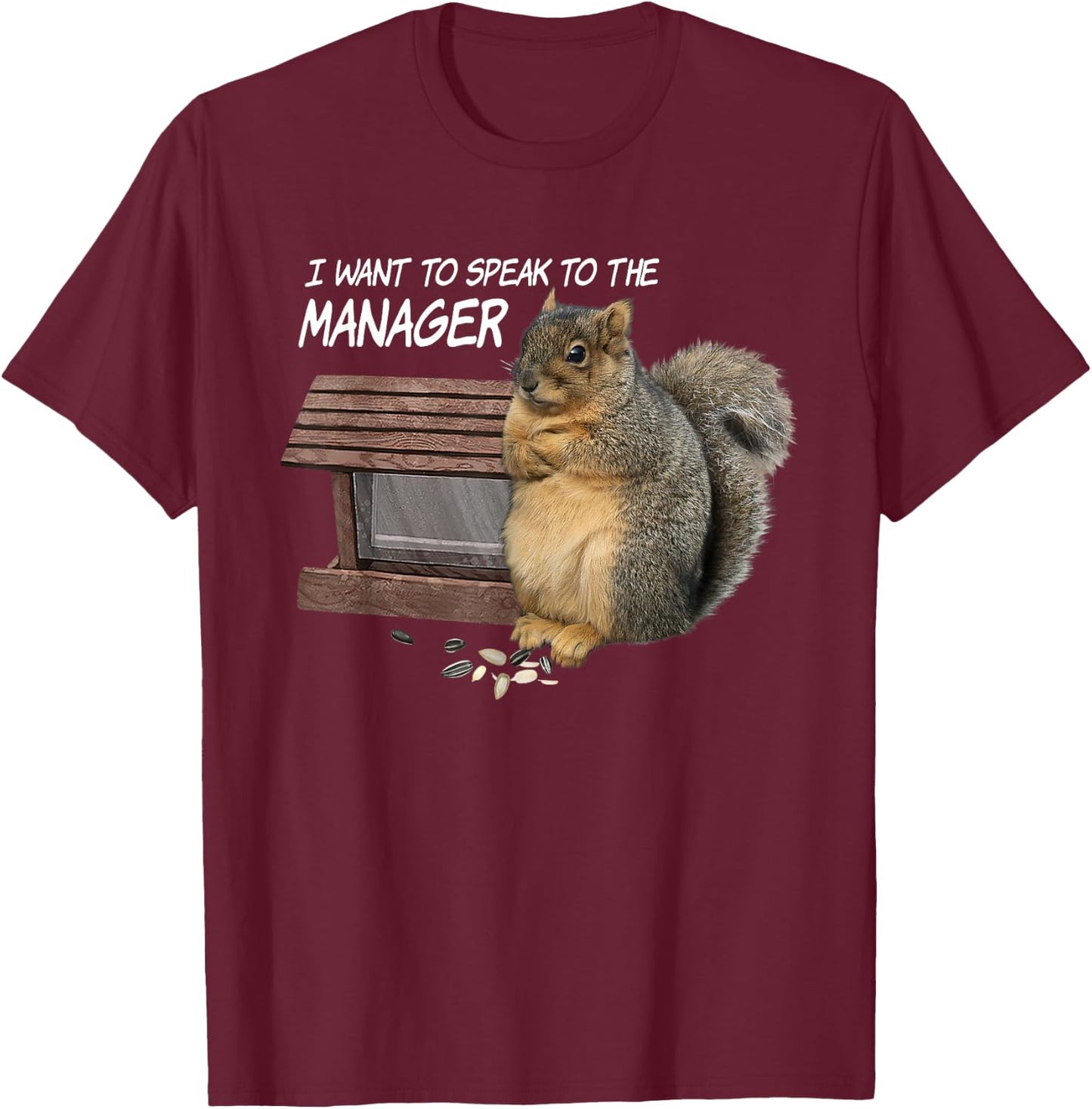 Funny Squirrel - I Want To Speak To The Manager T-Shirt - T-Shirt | Maroon