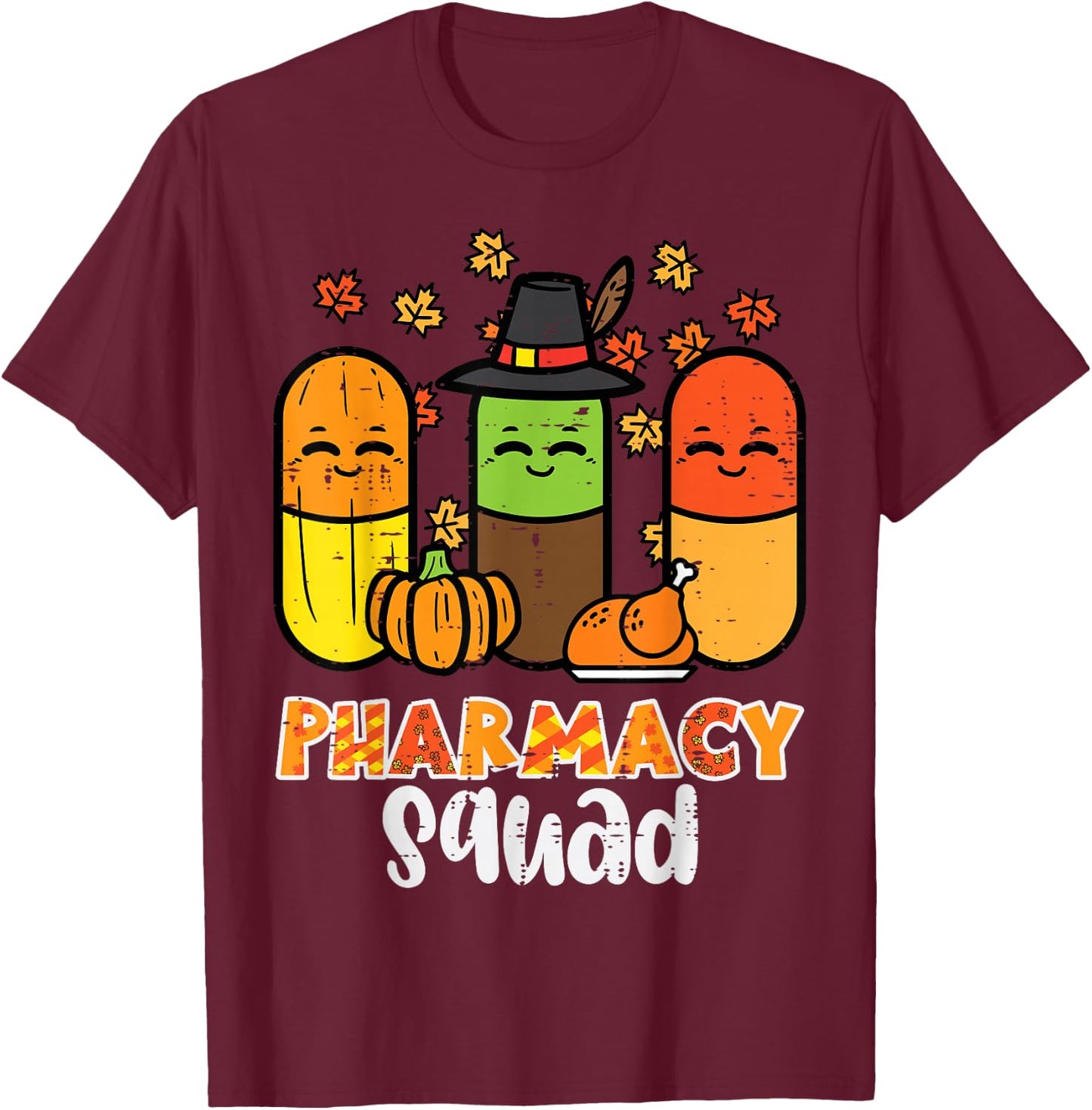 Thanksgiving Pharmacy Squad Pills Fall Pharmacists Women Men T-Shirt - T-Shirt | Maroon