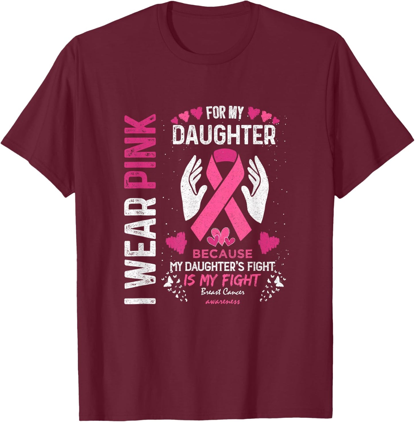 Pink Breast Cancer Daughter Survivor Support Mom, Dad T-Shirt - T-Shirt | Maroon