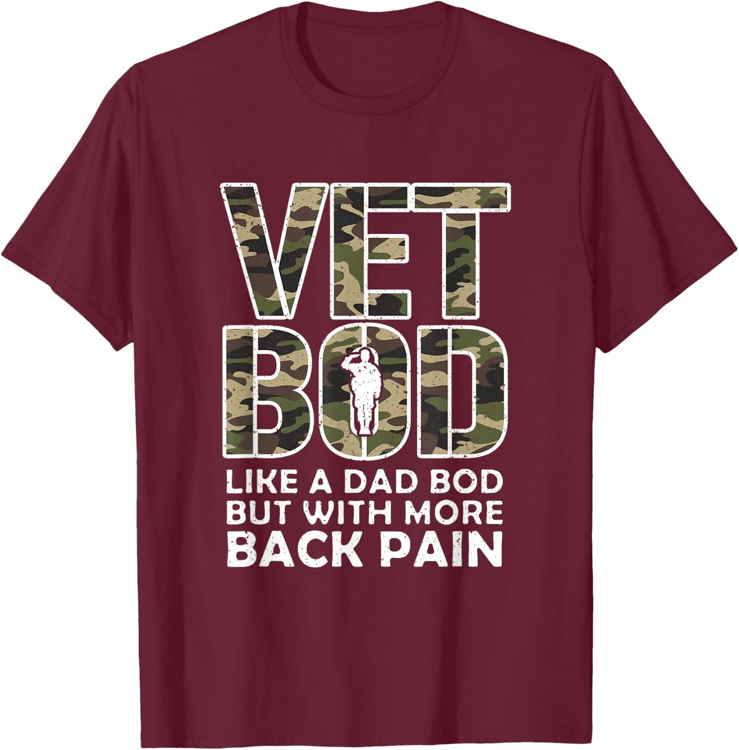 Camo Vet Bod Like Dad Bod Funny Father’s Day Veteran Day T-Shirt - T-Shirt | Maroon