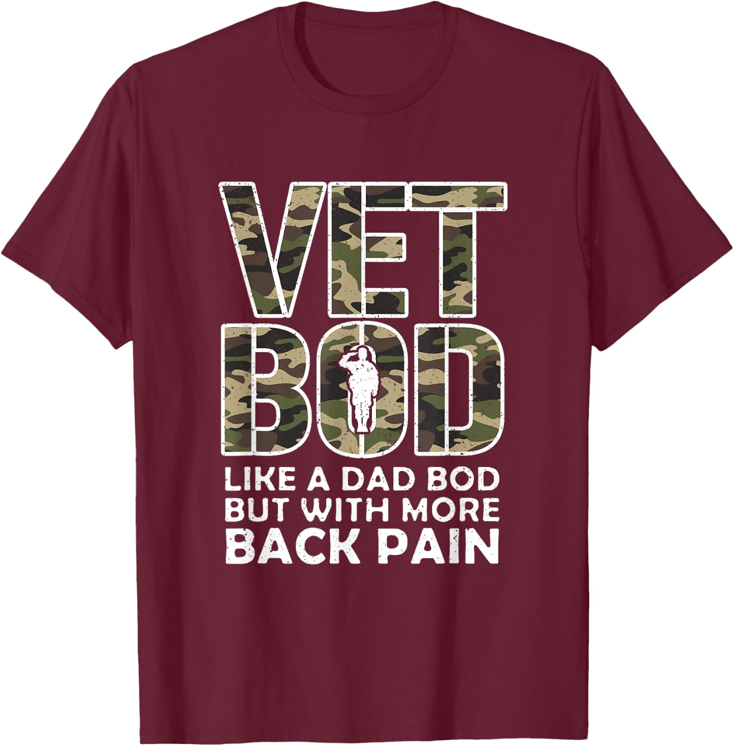 Camo Vet Bod Like Dad Bod Funny Father’s Day Veteran Day T-Shirt - T-Shirt | Maroon