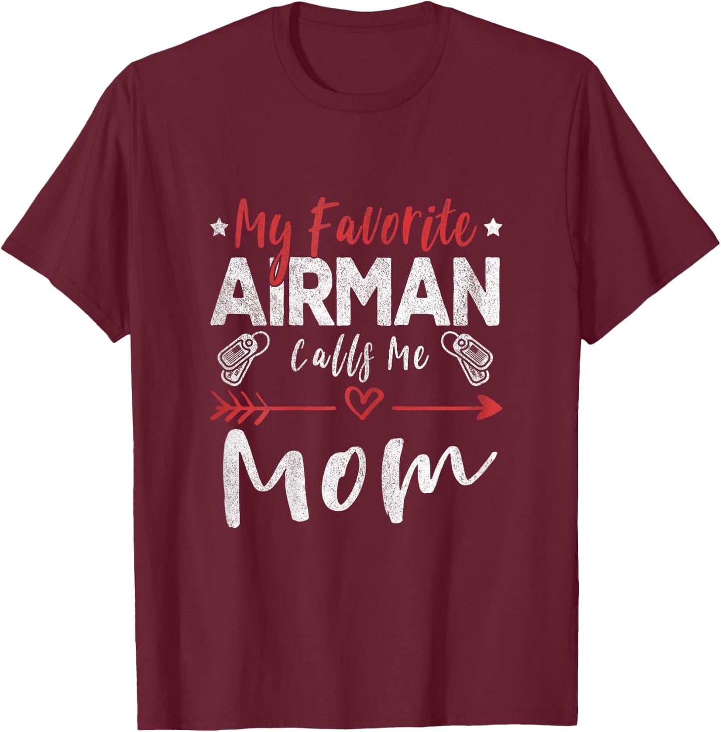 My Favorite Airman Calls Me Mom Air Force Soldier Mom T-Shirt - T-Shirt | Maroon