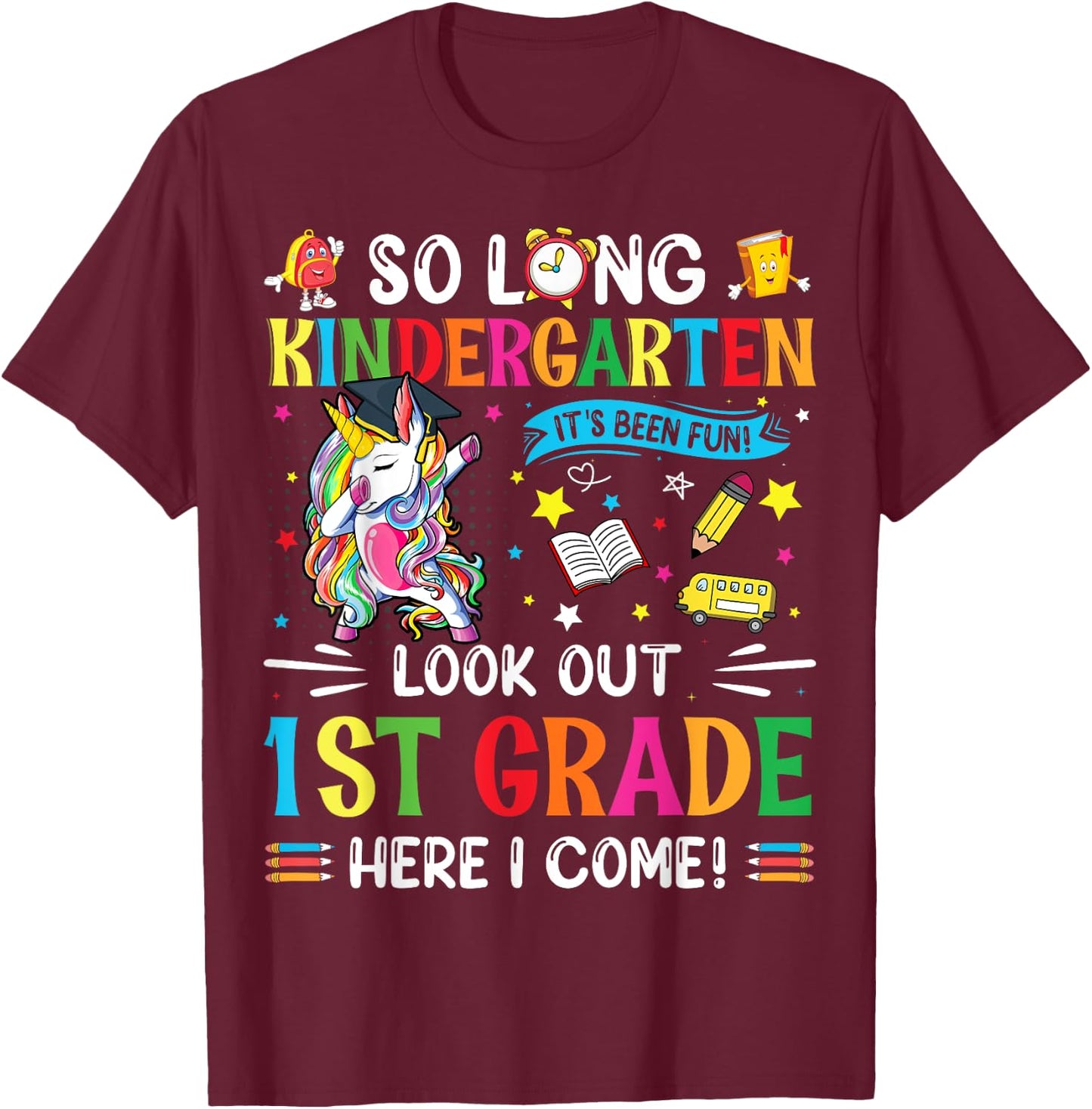 So Long Kindergarten 1st Grade Here I Come Graduation Cap T-Shirt - T-Shirt | Maroon