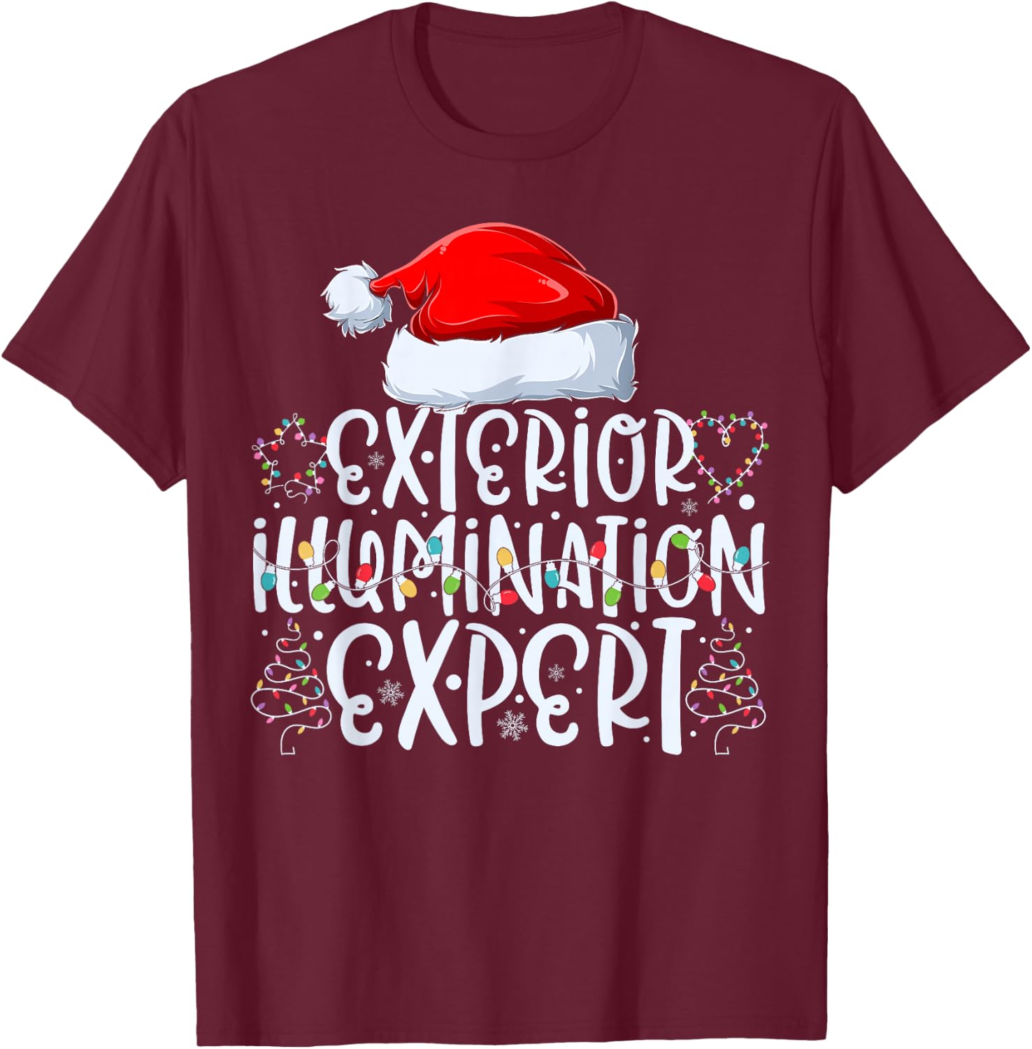Exterior Illumination Expert Christmas Light Decorator T-Shirt - T-Shirt | Maroon