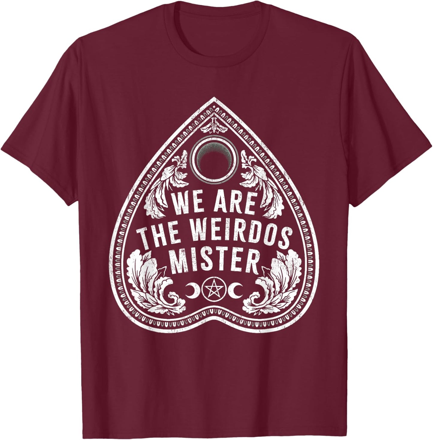 We Are The Weirdos Mister T-Shirt - T-Shirt | Maroon