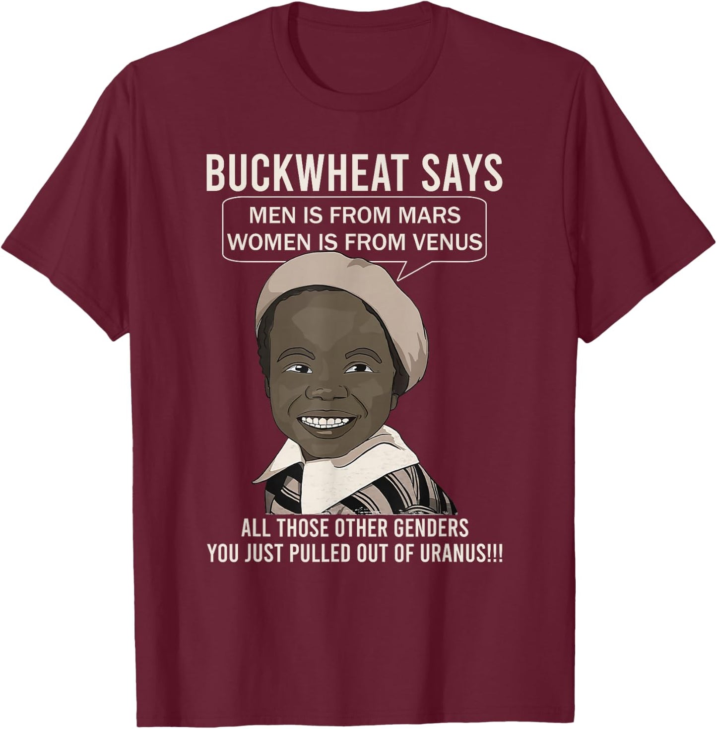 Buckwheat Says Men Is From Mars Women Is From Venus T-Shirt - T-Shirt | Maroon