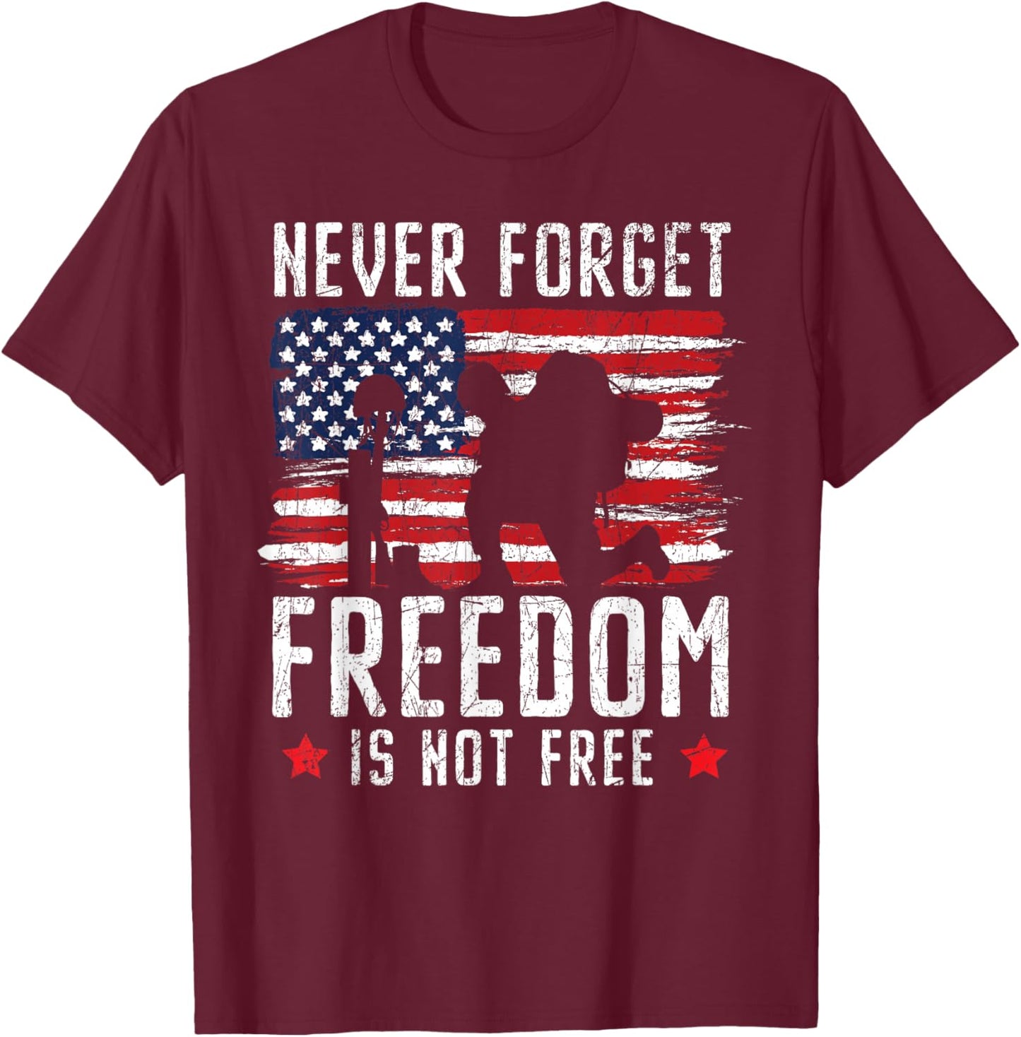 Never Forget Freedom is Not Free USA American Memorial Day T-Shirt - T-Shirt | Maroon