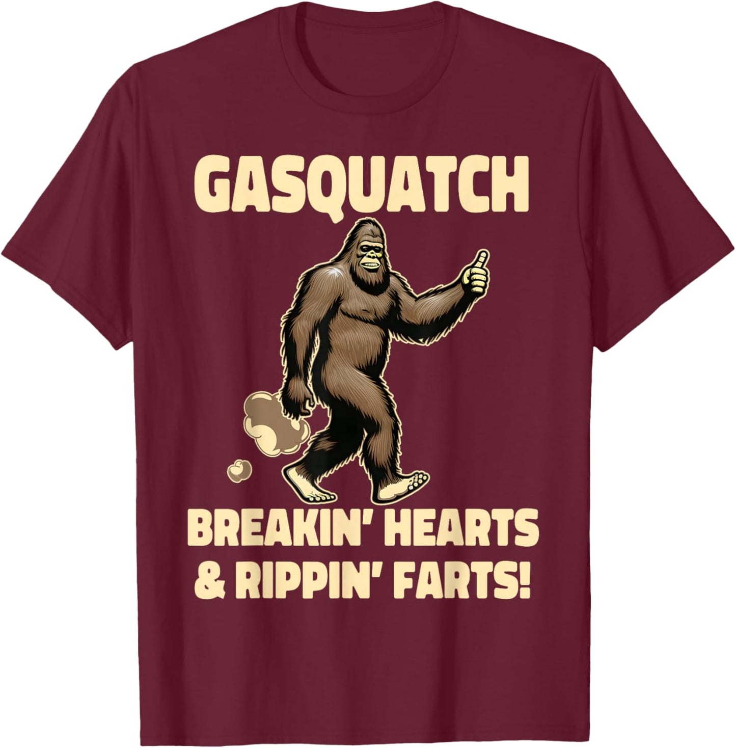 Weird Sayings Quote One Liners Fartacus Farting Bigfoot Breaking Hearts And Ripping Farts Sasquatch T-Shirt - T-Shirt | Maroon
