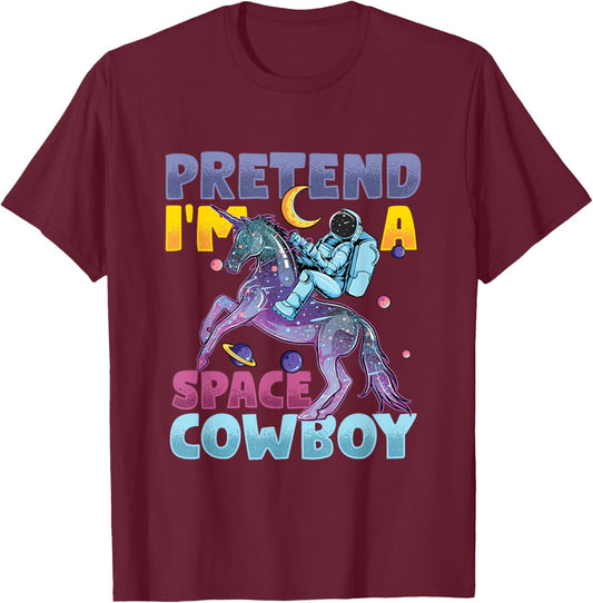 Pretend I'm Cowboy Space | Astronaut Riding Unicorn T-Shirt - T-Shirt | Maroon
