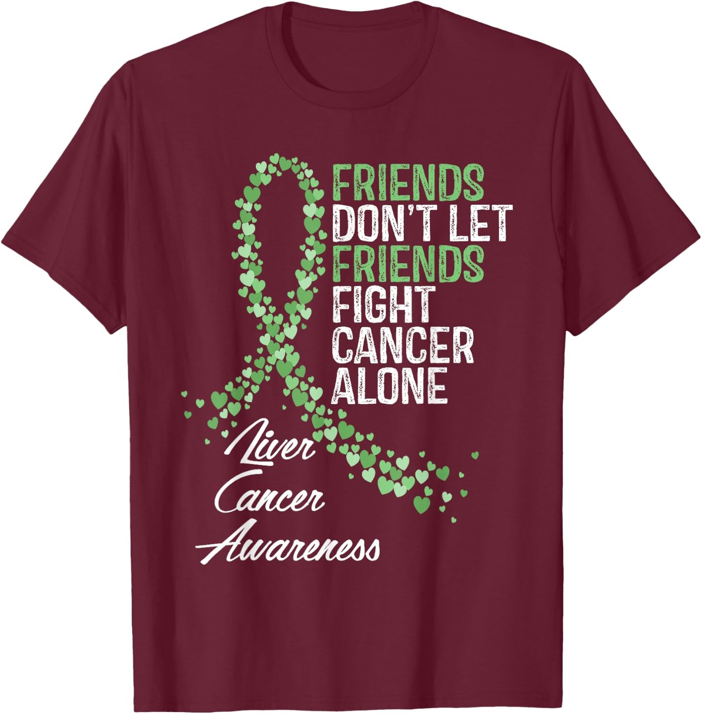 Liver Cancer Awareness Friends Fighter Warrior Support T-Shirt - T-Shirt | Maroon