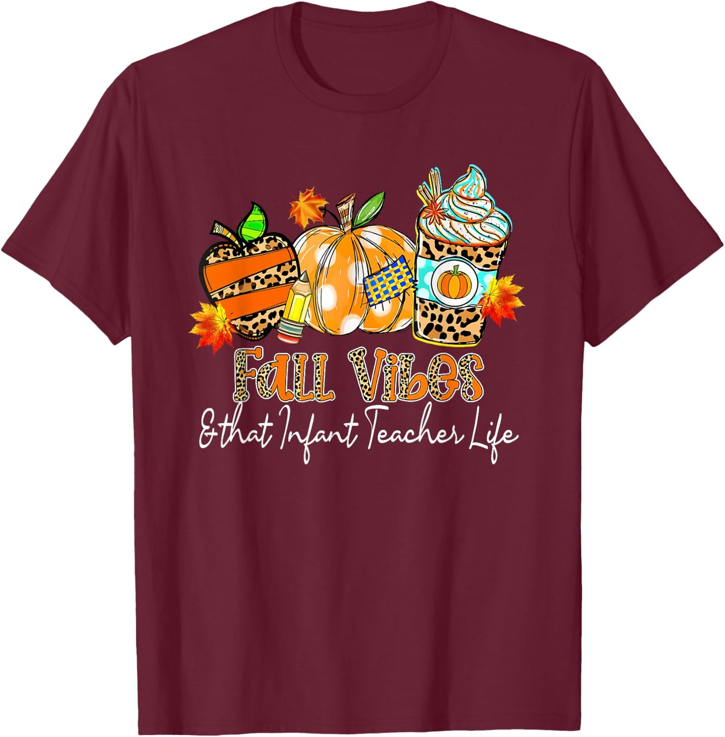 Fall Vibes & That Infant Teacher Life Apple Pencil Pumpkin T-Shirt - T-Shirt | Maroon